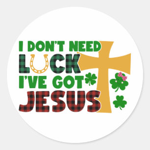 Ik heb geen geluk nodig, ik heb Jezus ✝️☘️ Ronde Sticker