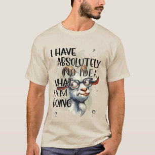 Ik heb geen idee geit t-shirt
