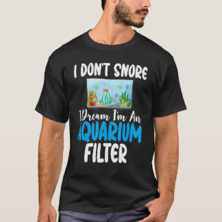 Ik heb geen idee hoe ik een Aquarium Filter grappi T-shirt
