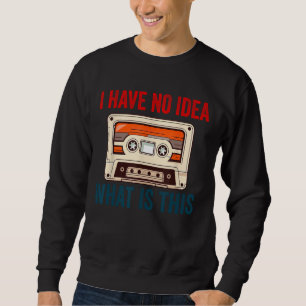 Ik heb geen idee wat dit is 80s 70s 90s Funny Cass Trui