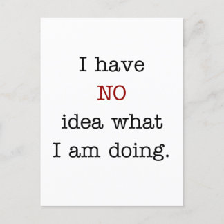 Ik heb geen idee wat ik doe briefkaart
