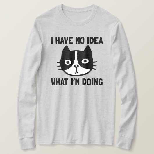 Ik heb geen idee wat ik doe met grappige kat t-shirt (Design voorkant)