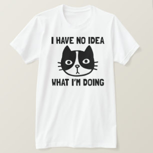 Ik heb geen idee wat ik doe met grappige kat t-shirt