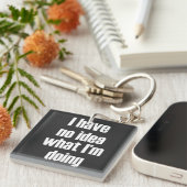 Ik heb geen idee wat ik doe sleutelhanger (Voorkant Rechts)