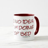 Ik heb geen idee wat ik uit bed doe mok (Voorkant rechts)