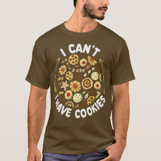 Ik heb geen koekjes die koekjes bakken. t-shirt