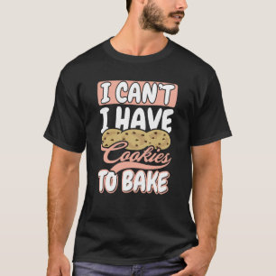 Ik heb geen koekjes voor de bake Cupcake-bakken. T-shirt