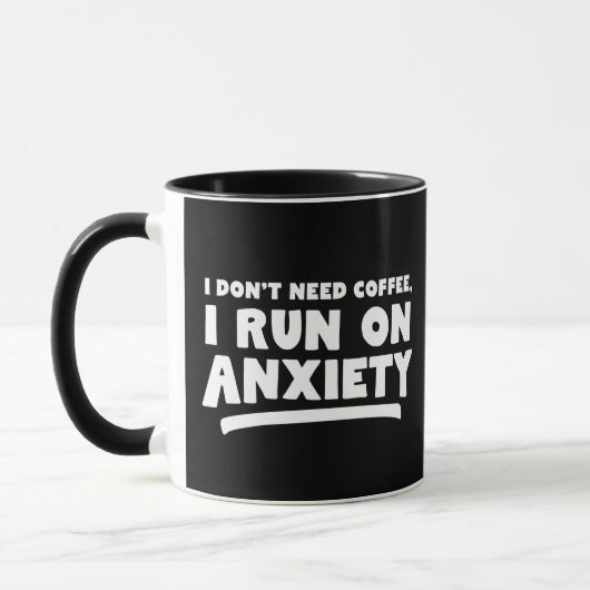Ik heb geen koffie nodig, ik loop op angst mok (Links)