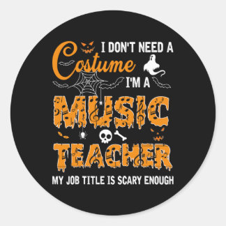 Ik heb geen kostuum nodig, ik ben muziekleraar-hal ronde sticker