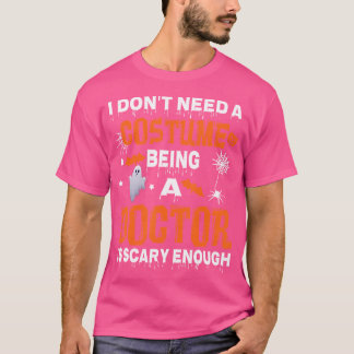 Ik heb geen kostuum nodig om dokter te zijn is eng t-shirt