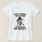 Ik heb geen last van autisme Shirt Funny Autistic (Design voorkant)