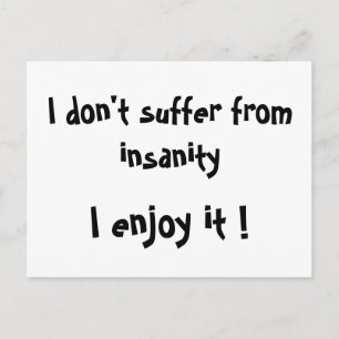 Ik heb geen last van waanzin, ik vind het leuk...b briefkaart