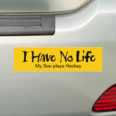 Ik heb geen leven (Hockey) Bumpersticker (Op auto)