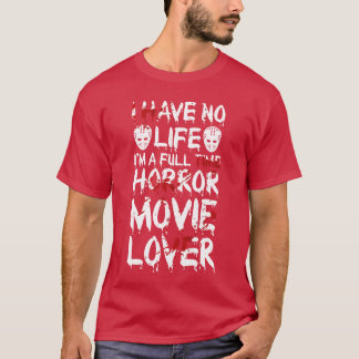 Ik heb geen leven horrorfilm liefhebber horrorfilm t-shirt