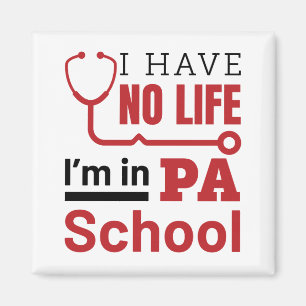 Ik heb geen leven in PA School Physician Assistant Magneet