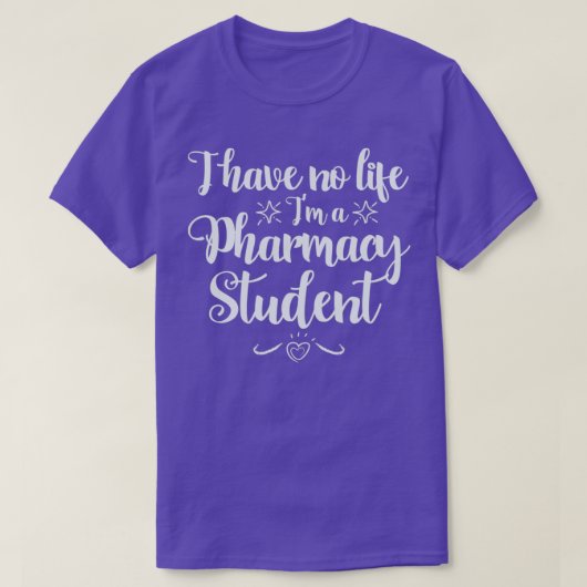 Ik heb geen leven Ix27m als PharmD student 1 T-shirt (Design voorkant)