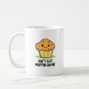 Ik heb geen muffin op m'n cute muffin pun. koffiemok