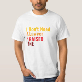 Ik heb geen * nodig, ik heb er zelf een opgevoed t-shirt