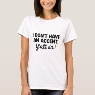 Ik heb geen ongeval dat u allen doet t-shirt