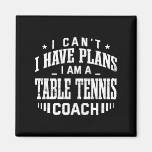 Ik heb geen plannen voor Tennis Coach Fun Ping P Magneet