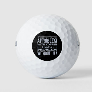 Ik heb geen probleem met Coffee Funny Gift Idea Golfballen
