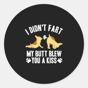 Ik heb geen scheet laten schieten, maar je een kus ronde sticker