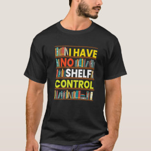 Ik heb geen Shelf Control Library lezen T-shirt