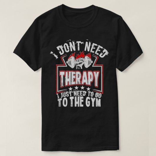 Ik heb geen therapeutische, grappige gym Rat-werko T-shirt (Design voorkant)