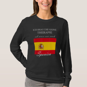Ik heb geen therapie nodig alleen voor Spanje T-shirt