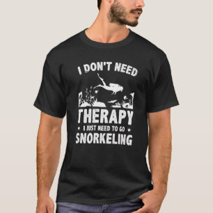 Ik heb geen therapie nodig die ik alleen maar moet t-shirt