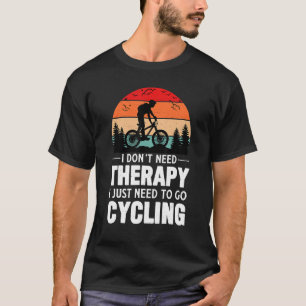 Ik heb geen therapie nodig die ik gewoon moet fiet t-shirt