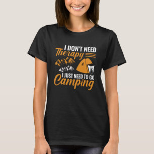 Ik heb geen therapie nodig die ik gewoon moet gaan t-shirt
