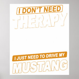 IK HEB GEEN THERAPIE NODIG Ford Mustang 2007 Gt Poster