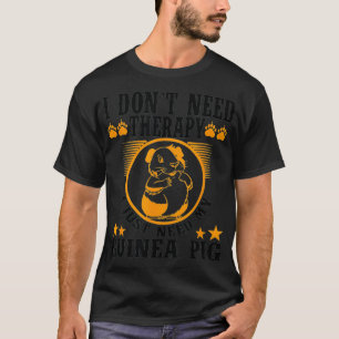 Ik heb geen therapie nodig Funy Animal Guinea Pig T-shirt