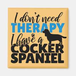 Ik heb geen therapie nodig Ik heb een Cocker Spani Magneet