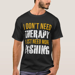 Ik heb geen therapie nodig, ik heb gewoon meer vis t-shirt