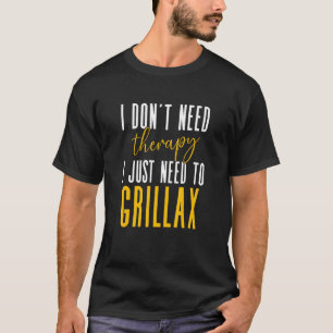 Ik heb geen therapie nodig, ik hoef alleen maar te t-shirt