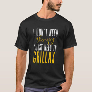 Ik heb geen therapie nodig, ik hoef alleen maar te t-shirt