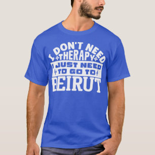 Ik heb geen therapie nodig, ik moet alleen naar Be T-shirt
