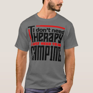 Ik heb geen therapie nodig, ik moet gewoon gaan ka t-shirt