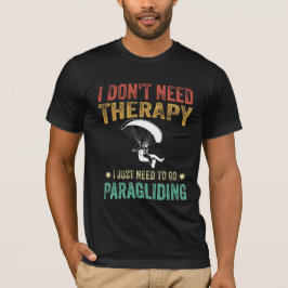 Ik heb geen therapie nodig, ik moet gewoon gaan pa t-shirt