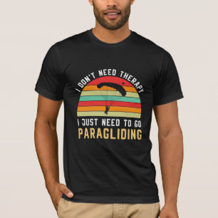 Ik heb geen therapie nodig, ik moet gewoon gaan pa t-shirt