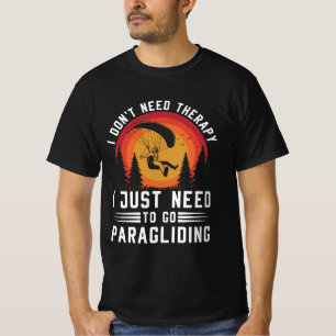 Ik heb geen therapie nodig, ik moet gewoon gaan pa t-shirt