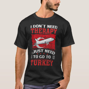 Ik heb geen therapie nodig, ik moet gewoon naar Tu T-shirt