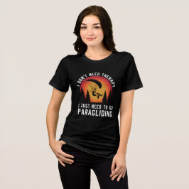Ik heb geen therapie nodig, ik moet gewoon parapen Tri-Blend shirt