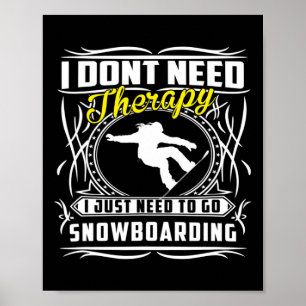 Ik heb geen therapie nodig, ik moet gewoon snowboa poster