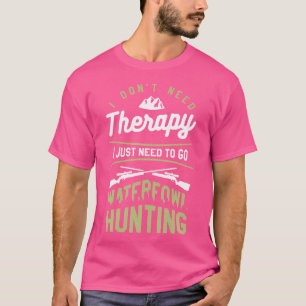 Ik heb geen therapie nodig, ik moet gewoon watervo t-shirt