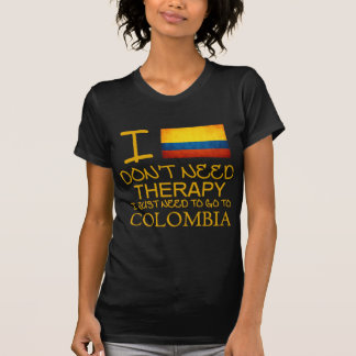 Ik heb geen therapie nodig. Ik moet naar Colombia. T-shirt