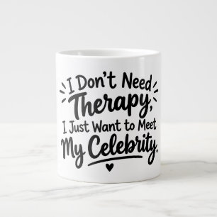 Ik heb geen therapie nodig, ik wil mijn beroemdhei extra grote beker