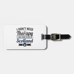 Ik heb geen therapie nodig om naar Schotland te ga Bagagelabel